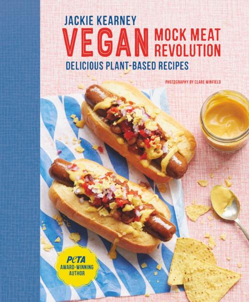 Cover of the book Vegan Mock Meat Revolution by Jackie Kearney, Ryland Peters & Small