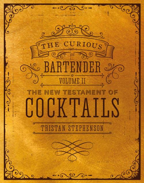 Cover of the book The Curious Bartender Volume II by Tristan Stephenson, Ryland Peters & Small