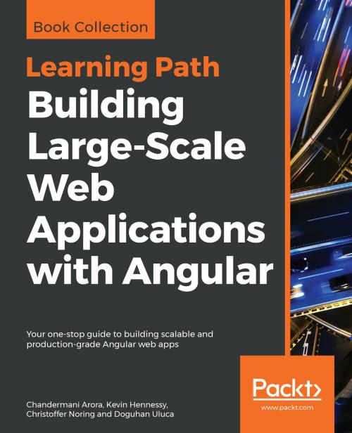 Cover of the book Building Large-Scale Web Applications with Angular by Chandermani Arora, Kevin Hennessy, Christoffer Noring, Doguhan Uluca, Packt Publishing