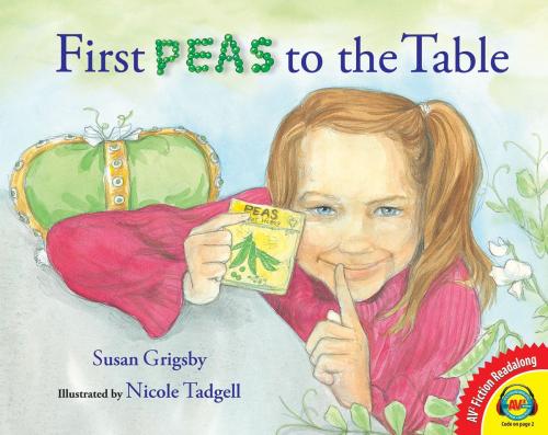 Cover of the book First Peas to the Table by Susan Grigsby, Weigl Publishers Inc.