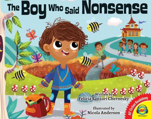 Cover of the book The Boy Who Said Nonsense by Felicia Sanzari Chernesky, Weigl Publishers Inc.