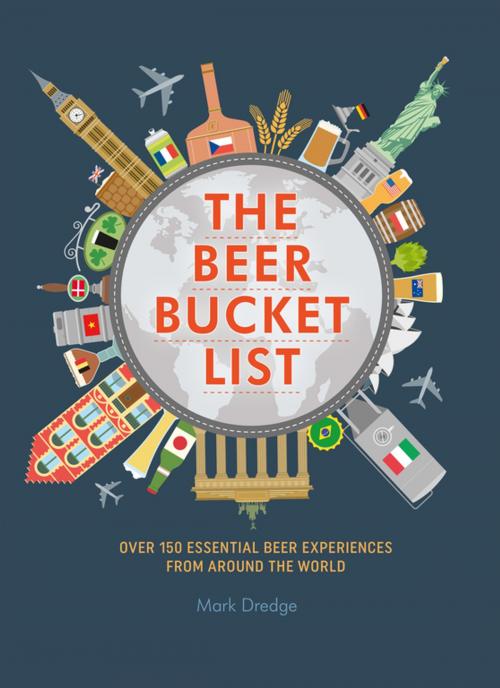 Cover of the book The Beer Bucket List by Mark Dredge, Ryland Peters & Small
