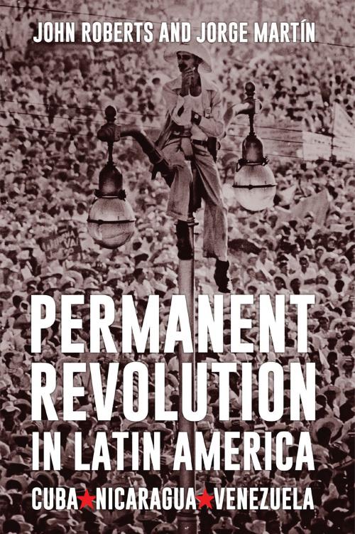 Cover of the book Permanent Revolution in Latin America by John Roberts, Wellred