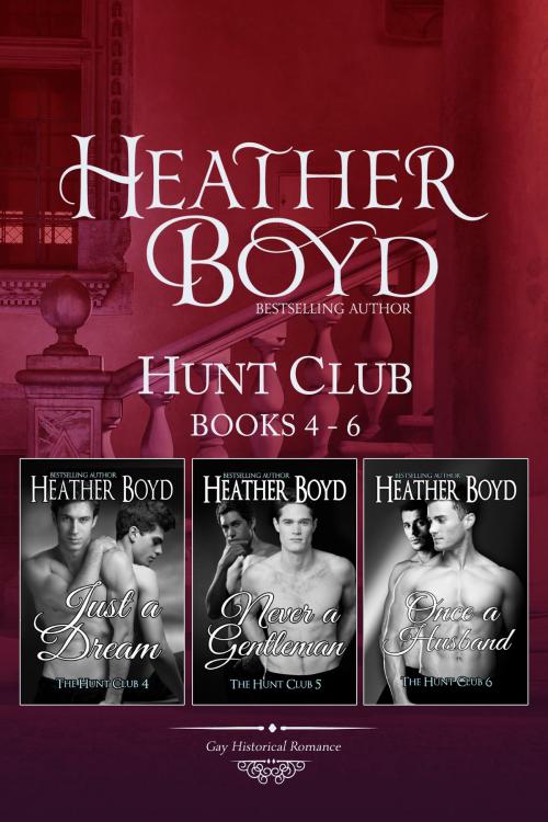 Cover of the book Hunt Club Boxed Set Books 4-6 by Heather Boyd, Heather Boyd