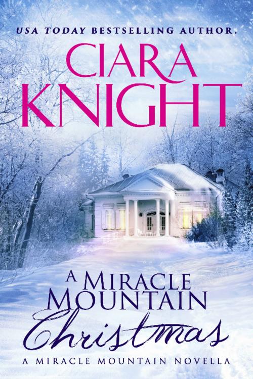 Cover of the book A Miracle Mountain Christmas by Ciara Knight, Defy the Dark Publishing LLC