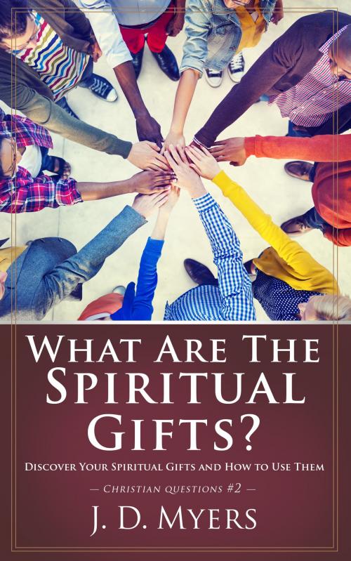 Cover of the book What Are the Spiritual Gifts? by J. D. Myers, Redeeming Press