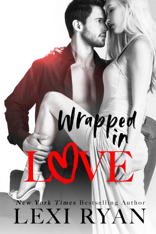 Cover of the book Wrapped in Love by Lexi Ryan, Ever After, LLC