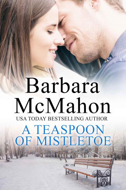 Cover of the book A Teaspoon of Mistletoe by Barbara McMahon, Barbara McMahon