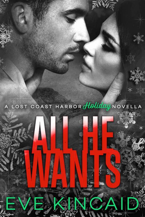 Cover of the book All He Wants by Eve Kincaid, Dark & Stormy Books