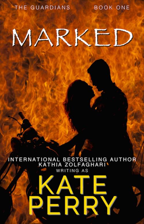 Cover of the book Marked by Kate Perry, Kathia Zolfaghari, Firelight & Fairy Dust Unlimited