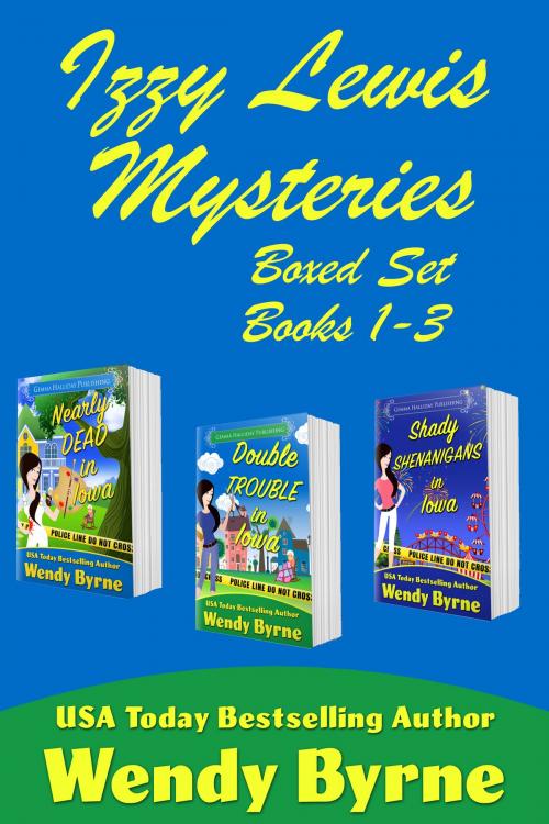 Cover of the book Izzy Lewis Mysteries Boxed Set (Books 1-3) by Wendy Byrne, Gemma Halliday Publishing