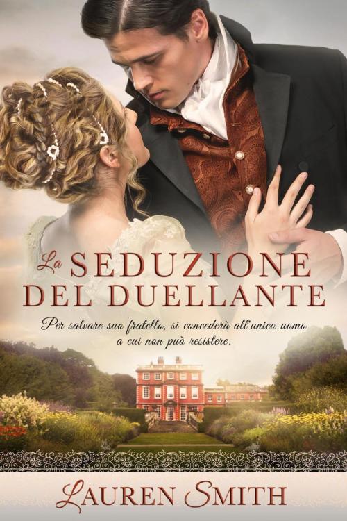 Cover of the book La Seduzione del Duellante by Lauren Smith, Lauren Smith
