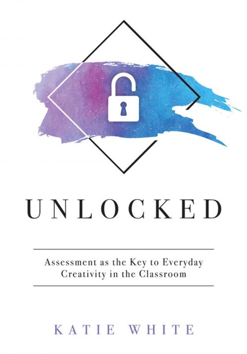 Cover of the book Unlocked by Katie White, Solution Tree Press