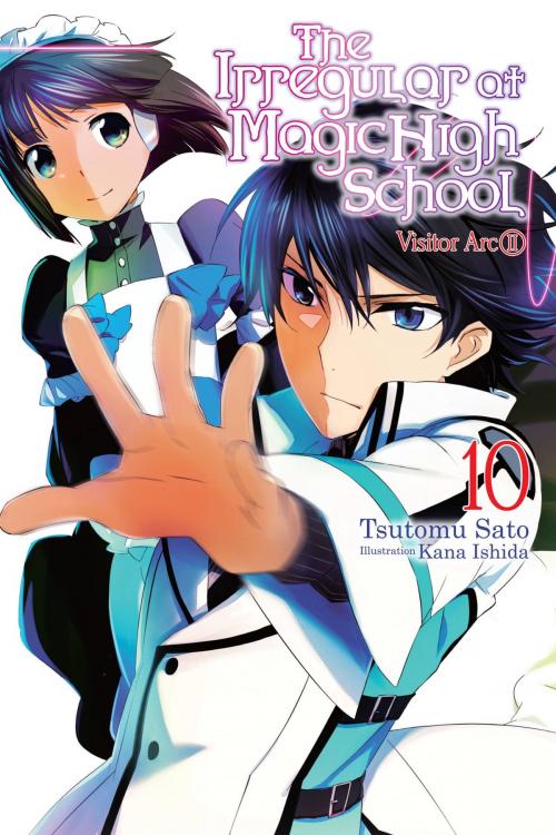 Cover of the book The Irregular at Magic High School, Vol. 10 (light novel) by Kana Ishida, Tsutomu Sato, Yen Press