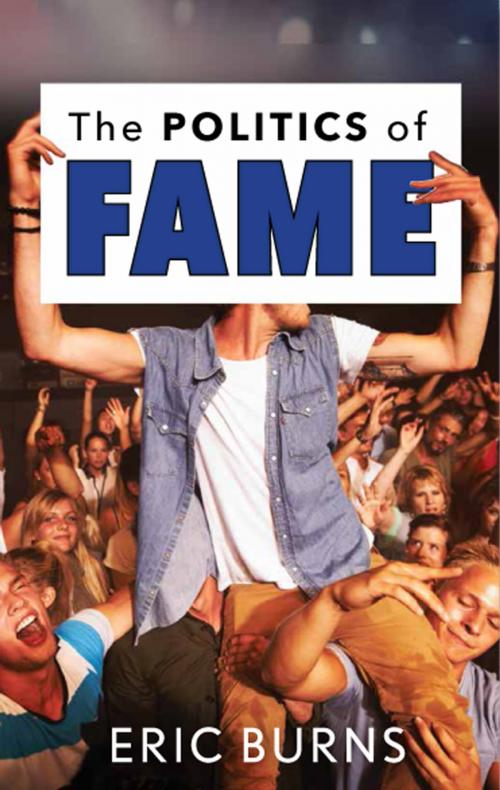 Cover of the book The Politics of Fame by Eric Burns, Rutgers University Press