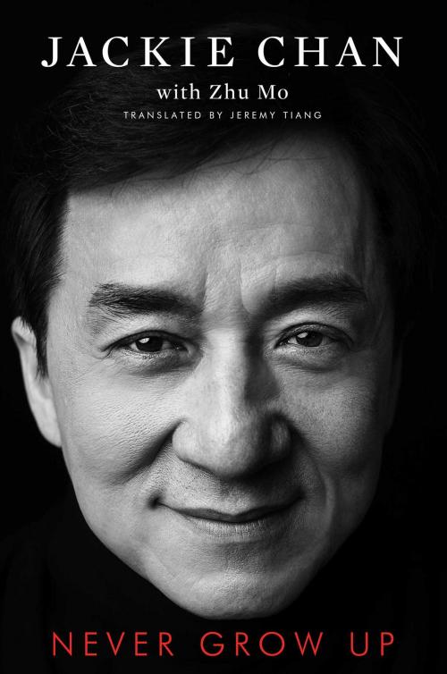 Cover of the book Never Grow Up by Jackie Chan, Gallery Books