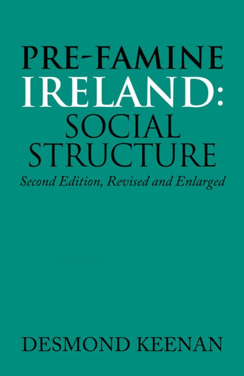 Cover of the book Pre-Famine Ireland: Social Structure by Desmond Keenan, Xlibris US