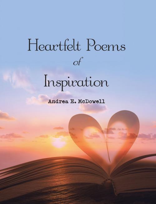 Cover of the book Heartfelt Poems of Inspiration by Andrea E. McDowell, Xlibris US