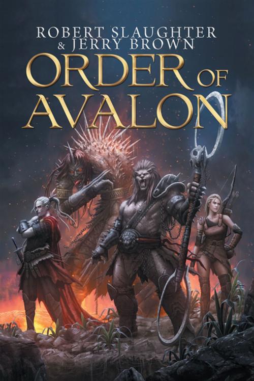 Cover of the book Order of Avalon by Robert Slaughter, Jerry Brown, Xlibris US