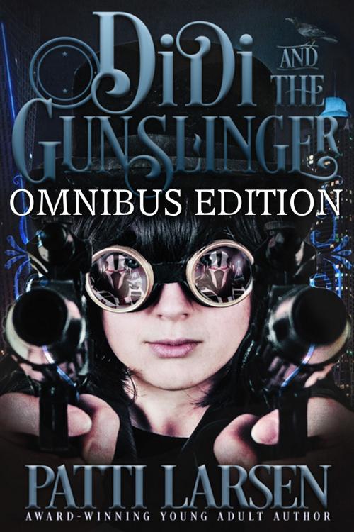 Cover of the book Didi and the Gunslinger Omnibus by Patti Larsen, Patti Larsen