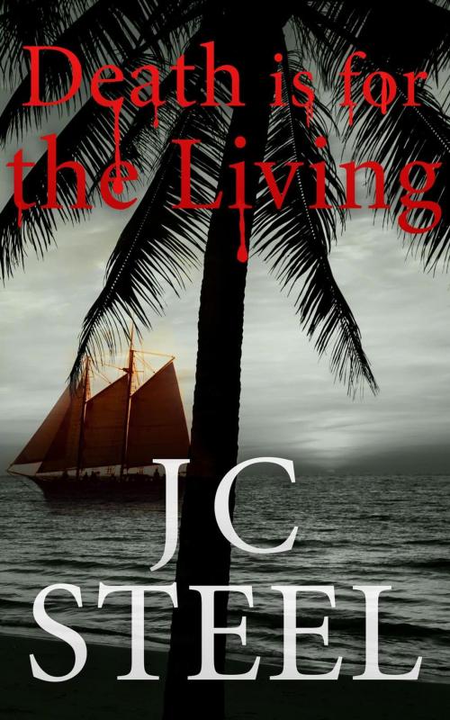 Cover of the book Death is for the Living by J C Steel, J C Steel