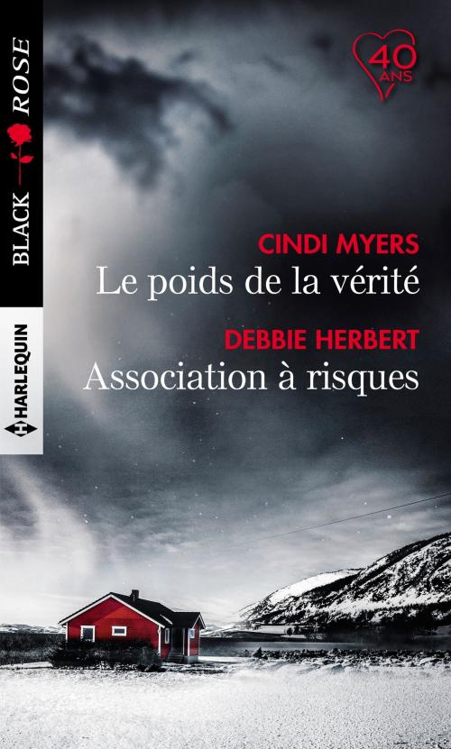 Cover of the book Le poids de la vérité - Association à risques by Cindi Myers, Debbie Herbert, Harlequin