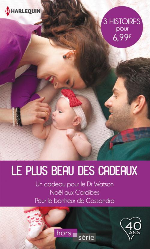 Cover of the book Le plus beau des cadeaux by Carol Marinelli, Anne McAllister, Patricia Thayer, Harlequin