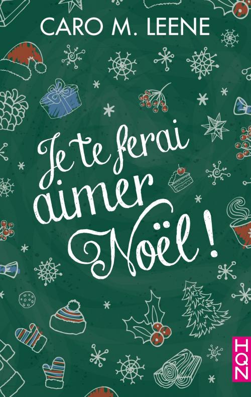 Cover of the book Je te ferai aimer Noël ! by Caro M. Leene, Harlequin