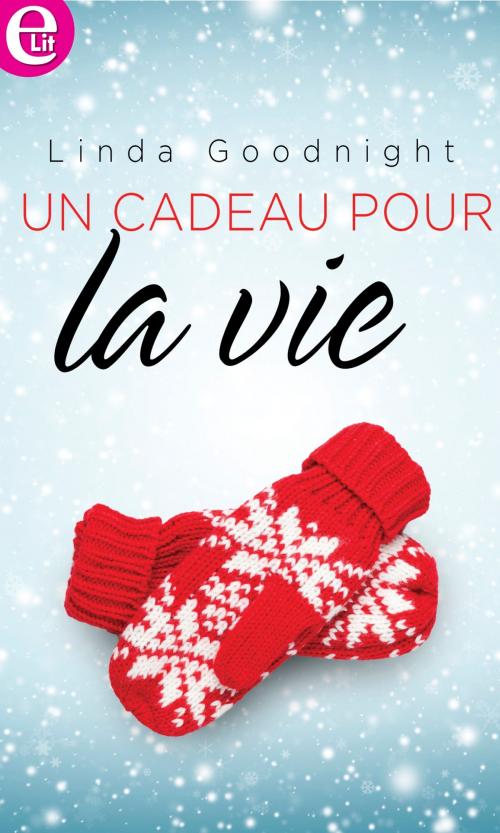 Cover of the book Un cadeau pour la vie by Linda Goodnight, Harlequin