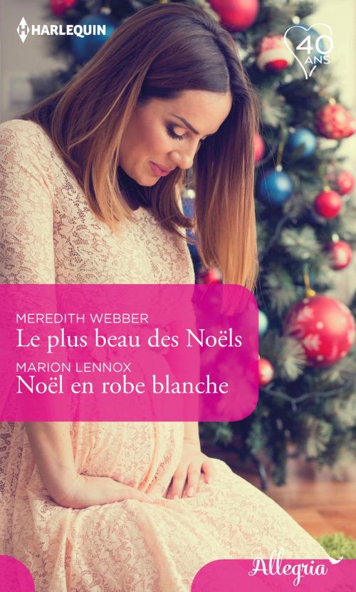 Cover of the book Le plus beau des Noëls - Noël en robe blanche by Meredith Webber, Marion Lennox, Harlequin