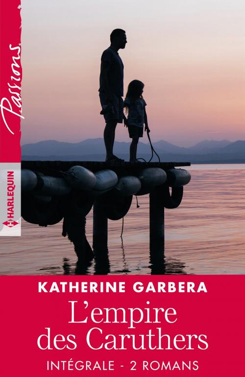 Cover of the book Intégrale de la série "L'empire des Caruthers" by Katherine Garbera, Harlequin