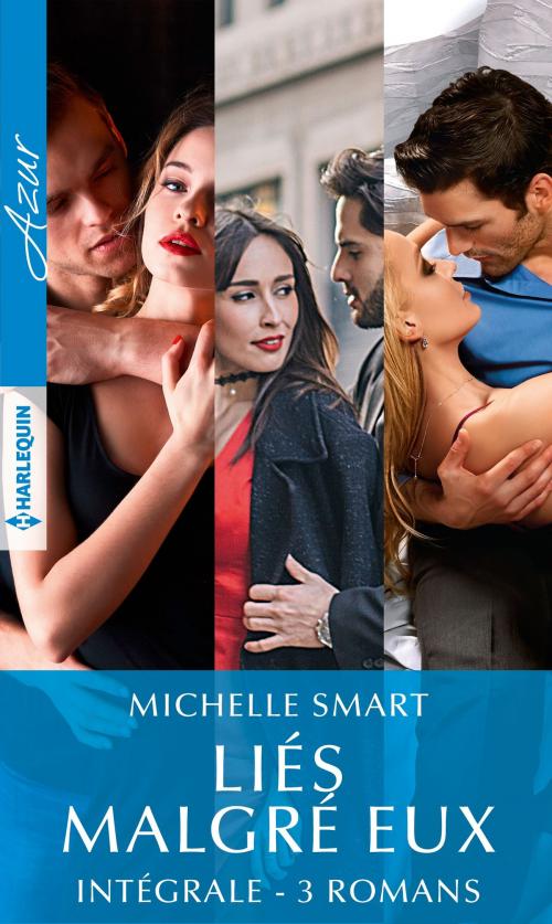 Cover of the book Intégrale de la série "Liés malgré eux" by Michelle Smart, Harlequin