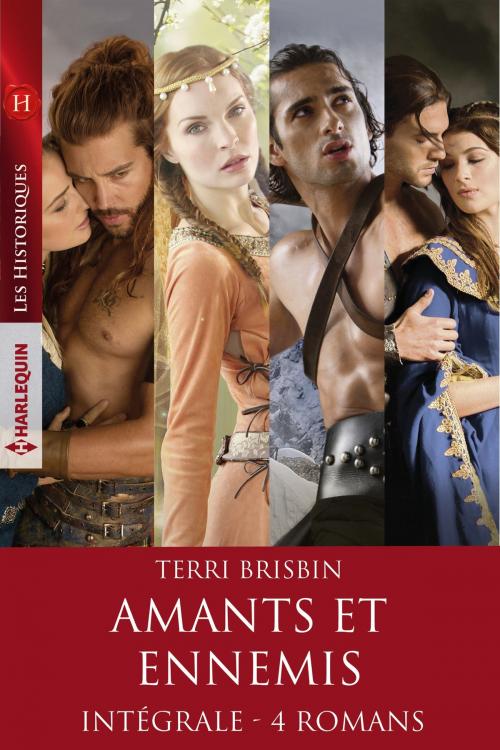 Cover of the book Intégrale de la série "Amants et ennemis" by Terri Brisbin, Harlequin