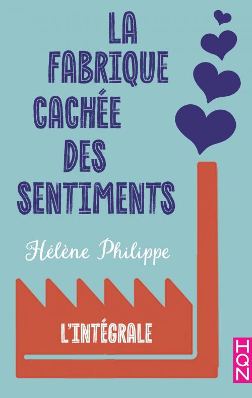 Cover of the book La fabrique cachée des sentiments by Hélène Philippe, Harlequin