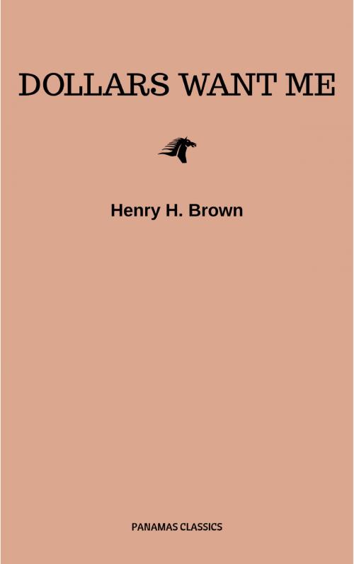 Cover of the book Dollars Want Me by Henry H. Brown, CDED