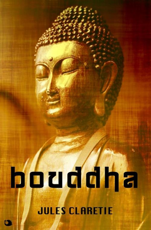 Cover of the book Bouddha by Jules Claretie, Alicia Éditions