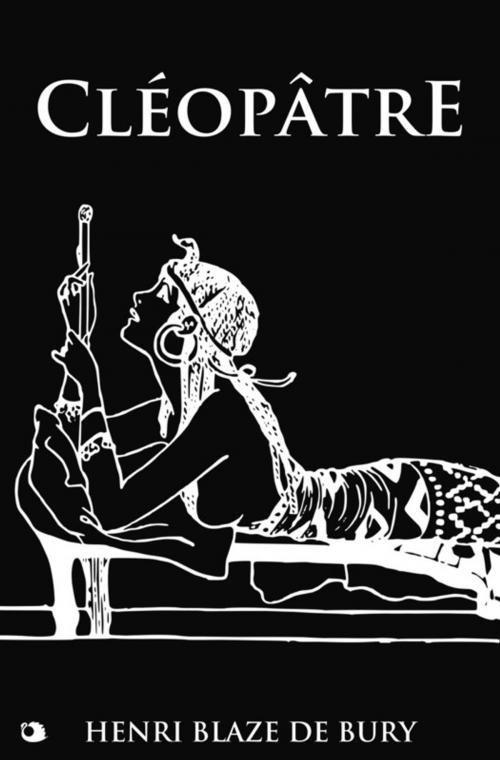 Cover of the book Cléopâtre by Henri Blaze de Bury, Alicia Éditions