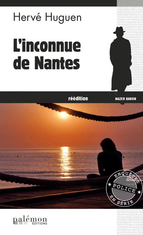Cover of the book L'inconnue de Nantes by Hervé Huguen, Editions du Palémon