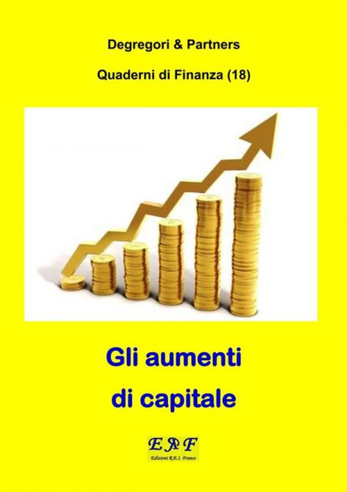 Cover of the book Gli aumenti di capitale by Degregori & Partners, Edizioni R.E.I.