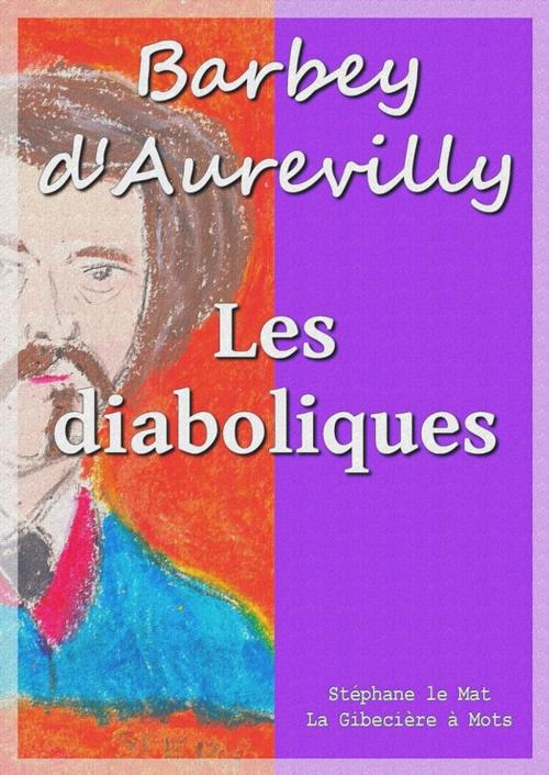 Cover of the book Les diaboliques by Jules Barbey d'Aurevilly, La Gibecière à Mots