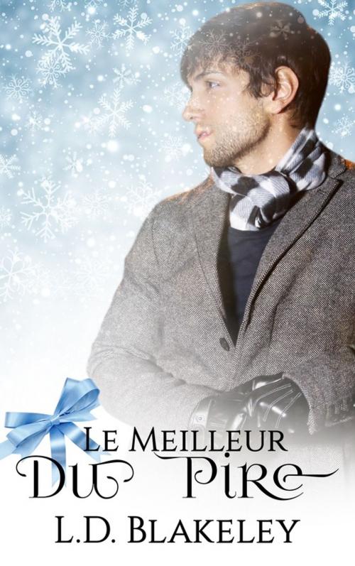 Cover of the book Le meilleur du pire by L.D. Blakeley, Juno Publishing