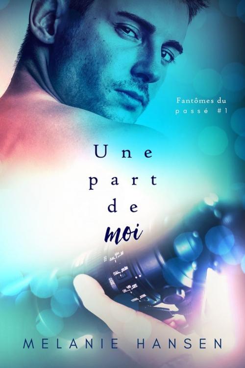Cover of the book Une part de moi by Melanie Hansen, Juno Publishing