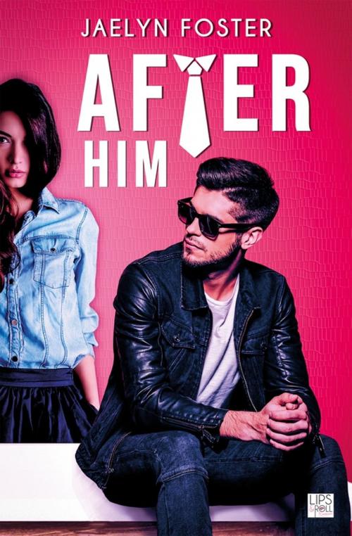 Cover of the book After Him by Jaelyn Foster, Lips & Co. Editions