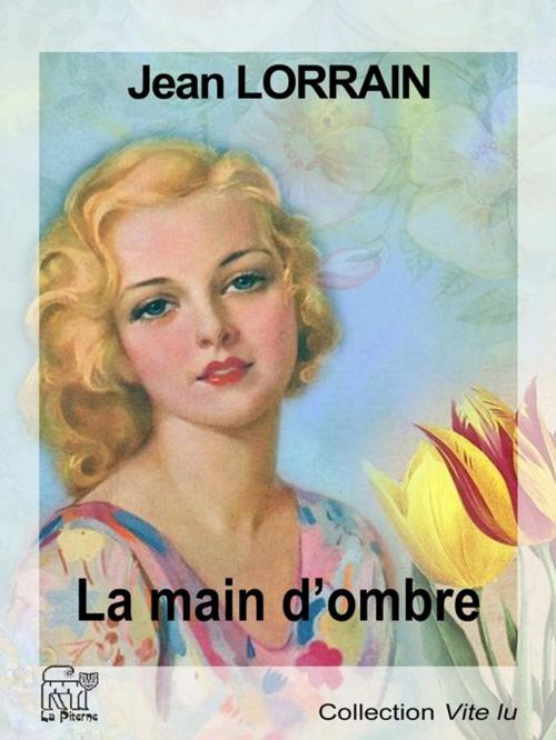 Cover of the book La main d'ombre by Jean Lorrain, La Piterne