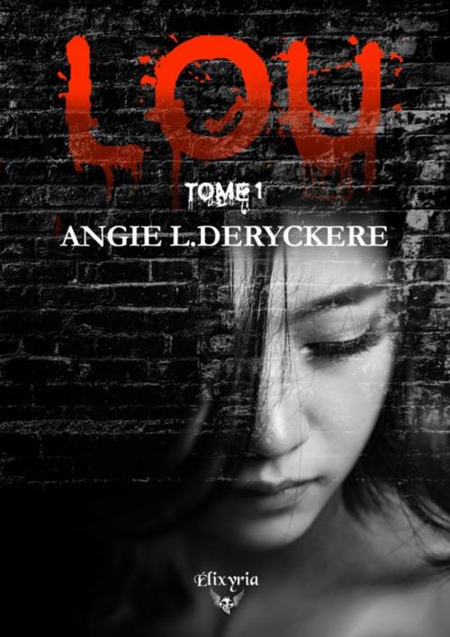 Cover of the book Lou by Angie L.Deryckere, Editions Elixyria