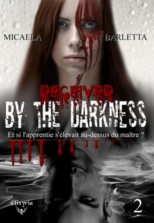 Cover of the book Deceived by the darkness by Micaela Barletta, Editions Elixyria