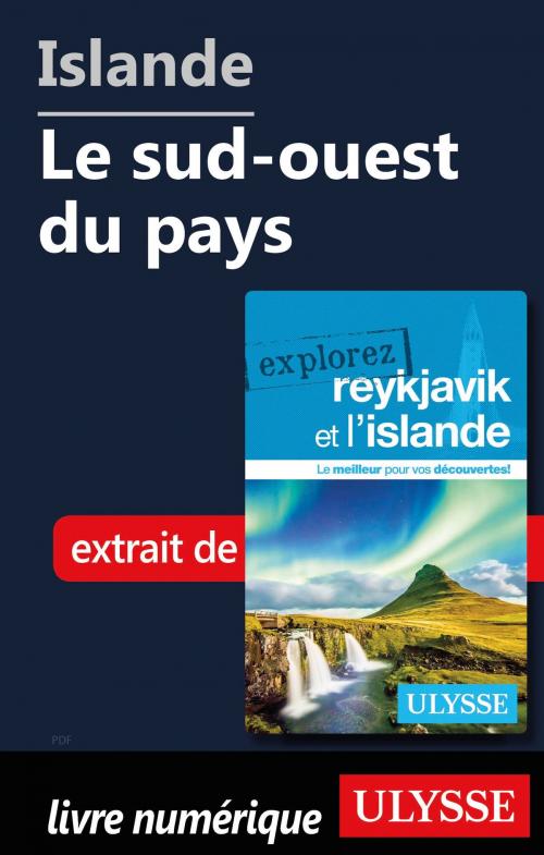 Cover of the book Islande - Le sud-ouest du pays by Jennifer Doré Dallas, Guides de voyage Ulysse