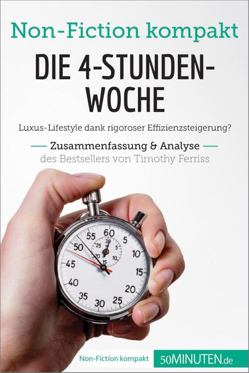 Cover of the book Die 4-Stunden-Woche. Zusammenfassung & Analyse des Bestsellers von Timothy Ferriss by 50Minuten.de, 50Minuten.de