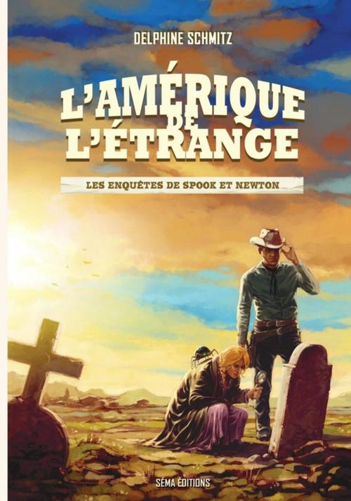 Cover of the book L'Amérique de l'étrange by Delphine Schmitz, Séma Éditions
