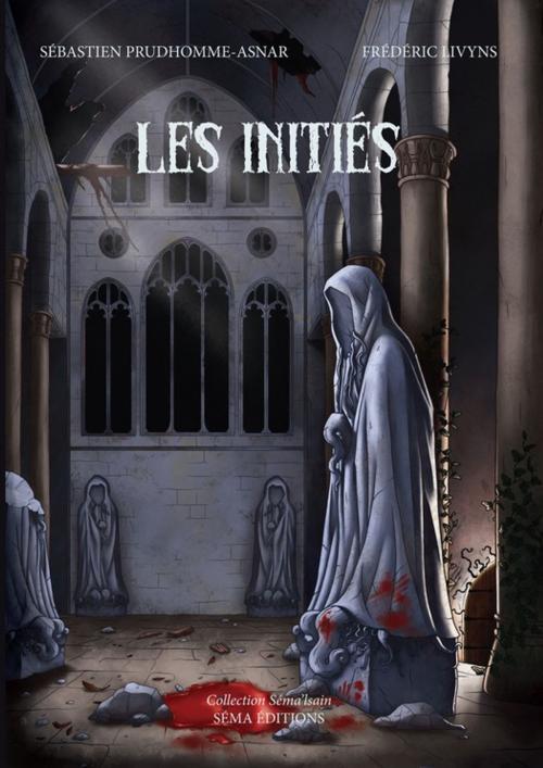 Cover of the book Les Initiés by Sébastien Prudhomme-Asnar, Frédéric Livyns, Séma Éditions